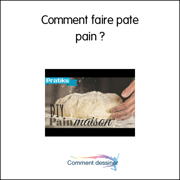 Comment faire pate pain